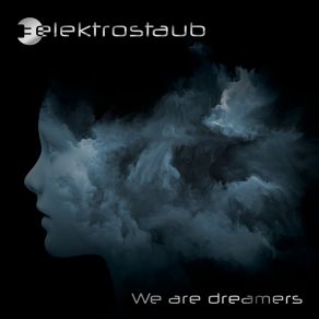 Download track We Are Dreamers (We The North Mix) ElektrostaubPatrik Hansson, We The North