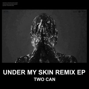 Download track Under My Skin (Downlowd Remix) Two CanDownlowd