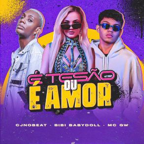 Download track É Tesão Ou É Amor MC GW