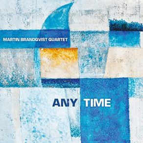 Download track Fingertips Martin Brandqvist Quartet