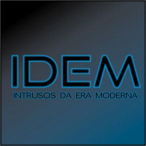 Download track Sinto Tanta Falta Intrusos Da Era Moderna - I. D. E. M