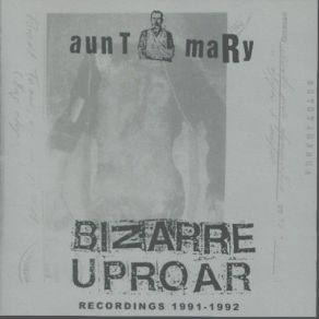 Download track 7 Tracks Bizarre Uproar, Aunt Mary