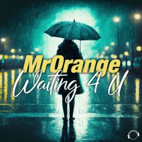 Download track Waiting 4 U MrOrange