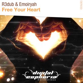 Download track Free Your Heart (Dub Radio Edit) R3dub, Emoiyrah