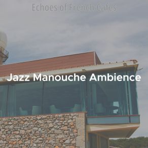 Download track Fantastic Music For French Restaurants Jazz Manouche Ambience