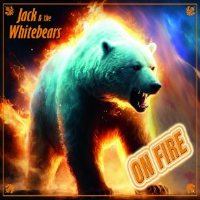 Download track Worlds On Fire Jack & The Whitebears