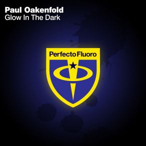 Download track Glow In The Dark (Original Mix) Paul Oakenfold