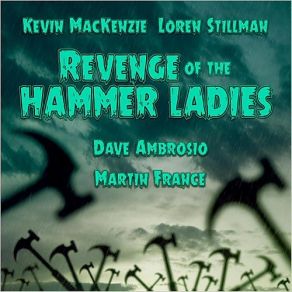 Download track Revenge Of The Hammer Ladies Loren Stillman, Kevin Mackenzie