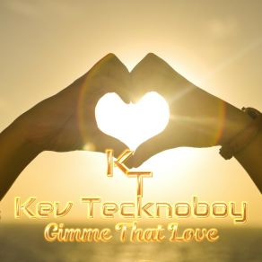 Download track Gimme That Love (Radio Edit) Kev Tecknoboy