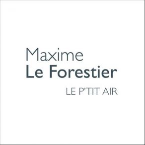 Download track Le P'Tit Air Maxime Le Forestier