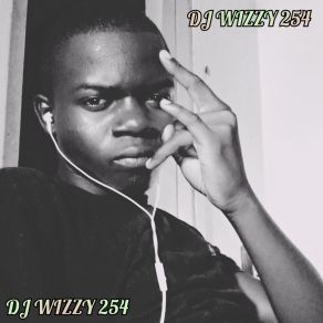 Download track Napenda Vagina DJ WIZZY 254Zzero Sufuri