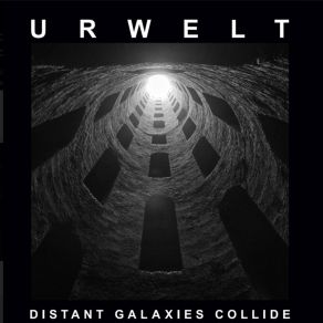 Download track Distant Galaxies Collide URWELT