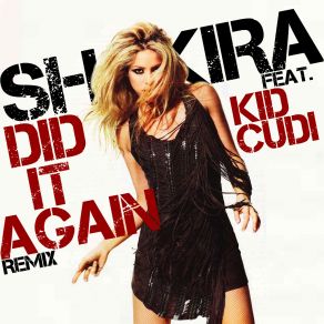 Download track Did It Again (DJ Laz Radio Remix) Kid Cudi, Shakira