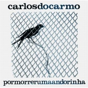 Download track Por Morrer Uma Andorinha Carlos Do Carmo