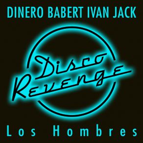 Download track Los Hombres (Dinero Techno Mix) Ivan Jack