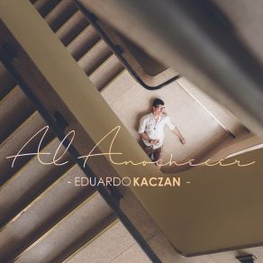 Download track Al Anochecer Eduardo Kaczan