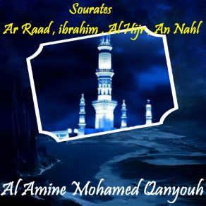 Download track Sourate An Nahl, Pt. 2 (Quran) Al Amine Mohamed Qanyouh