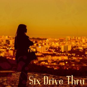 Download track Get A Rush Six Drive-Thru