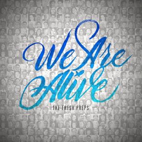 Download track We Are Alive The Fresh Preps