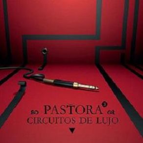 Download track Circuitos De Lujo Pastora