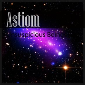 Download track Unsuspicious Beings Astiom