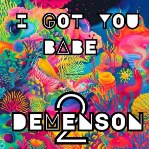 Download track I Got You Babe (Japanese Extended Dance Remix) Demenseon2