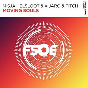 Download track Moving Souls (Original Mix) Misja Helsloot, Pitch, XiJaro