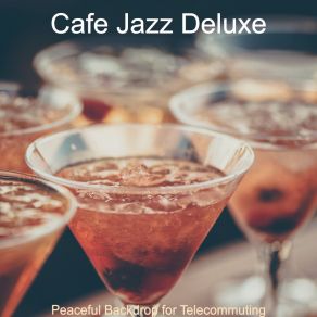 Download track Fun Vibe For Telecommuting Cafe Jazz Deluxe