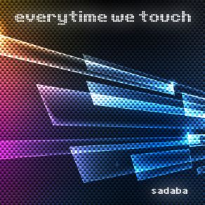 Download track Everytime We Touch (Iker Sadaba 2019 Italo Extended) SADABA