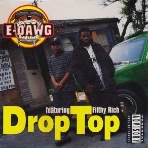 Download track Drop Top E-DawgFilthy Rich