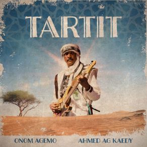 Download track At Qui Tass Onom Agemo, Ahmed Ag Kaedy