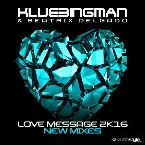 Download track Love Message 2K16 (Roberto Rios X Dan Sparks Remix Edit) Klubbingman, Beatrix Delgado