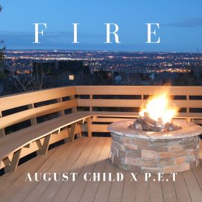 Download track Fire P. E. T.August Child