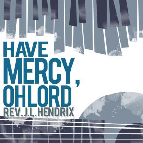 Download track Father We Need Thee Rev. J. L. Hendrix