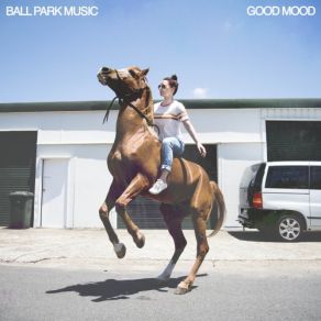 Download track Exactly How You Are Ball Park Music