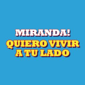 Download track Quiero Vivir A Tu Lado Miranda