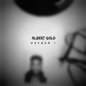 Download track Oxygen Albert Gold