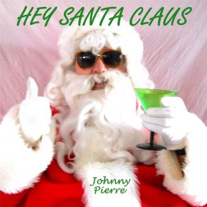 Download track Hey Santa Claus Johnny Pierre