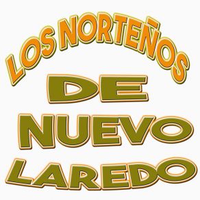 Download track Un Engaño Mas Los Nortenos De Nuevo Laredo