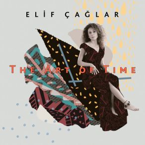 Download track The Art Of Time Elif Çağlar Muslu