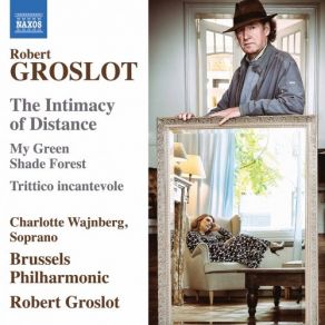 Download track Groslot: The Intimacy Of Distance, Op. 122: No. 4, Blood Moon Kulning Flemish Radio Orchestra, Robert Groslot, Charlotte Wajnberg