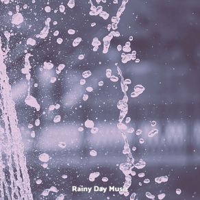 Download track Relaxing Ambiance For Staying Inside Rainy Day Music