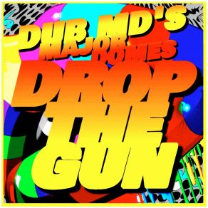 Download track Drop The Gun Dub MD's