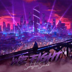 Download track We Fight (Extended Mix) Sebastian Schalk