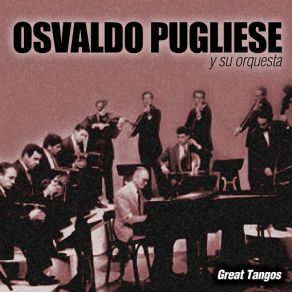 Download track El Remate Osvaldo Pugliese, Su Orquesta