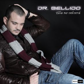 Download track Ella No Volvera Dr Bellido