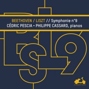 Download track Symphony No. 9, Op. 125: II. Molto Vivace - Presto (Transcribed For 2 Pianos By Franz Liszt) Philippe Cassard, Cédric Pescia