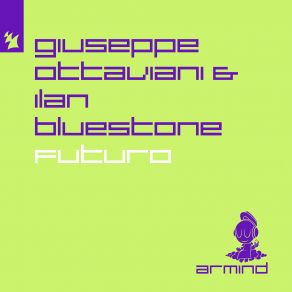 Download track Futuro (Extended Mix) Giuseppe OttavianiIlan Bluestone