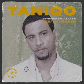 Download track Seb'yu Mekseb Taniqo Temesghen G. SlaseTeme. G