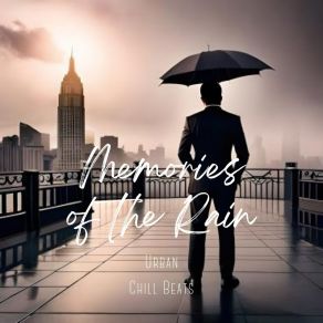 Download track Memories Of The Rain Urban Chill Beats